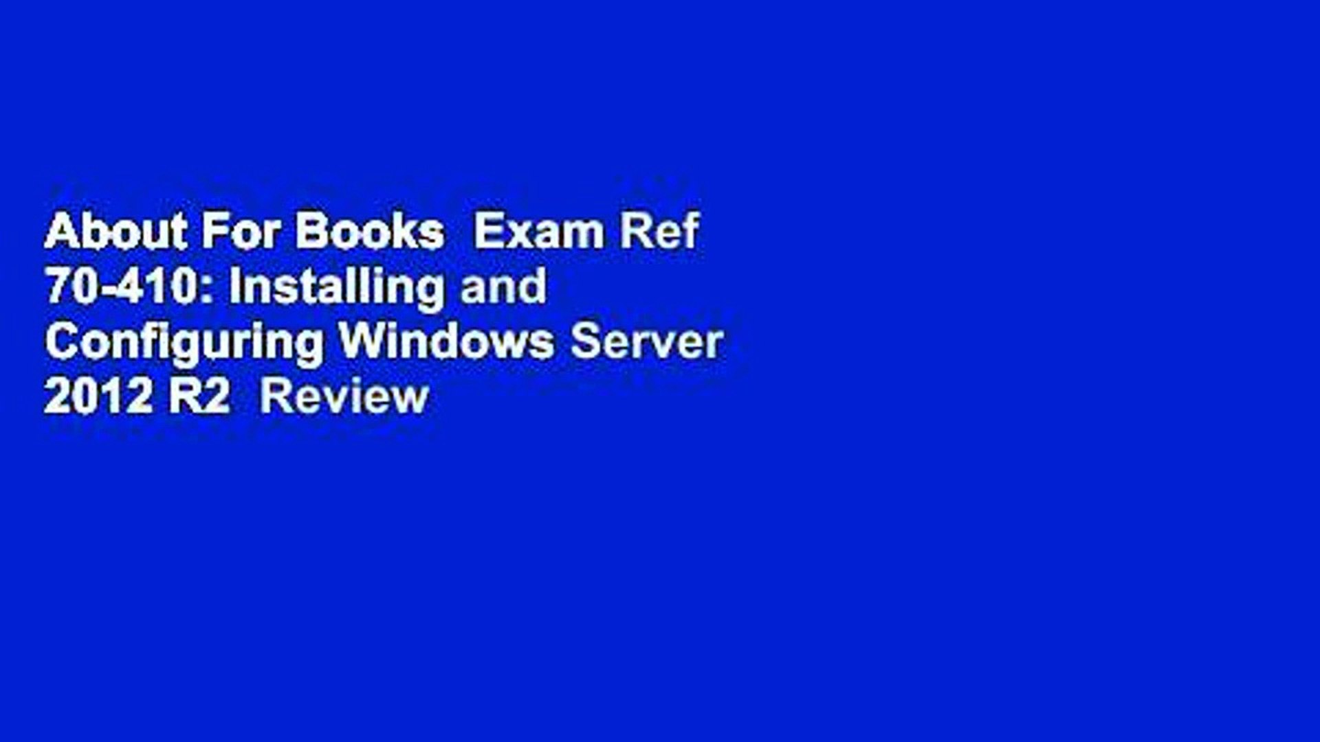 About For Books Exam Ref 70 410 Installing And Configuring Windows Server 12 R2 Review