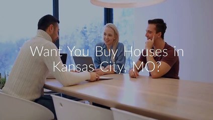 We Buy Houses in Kansas City, MO