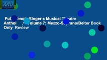 Full E-book  Singer s Musical Theatre Anthology - Volume 7: Mezzo-Soprano/Belter Book Only  Review