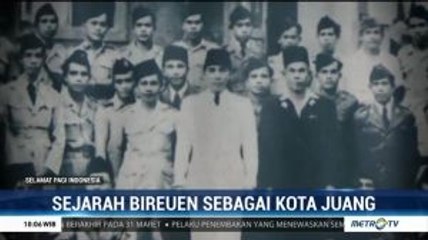 Sejarah Bireun Sebagai Kota Juang