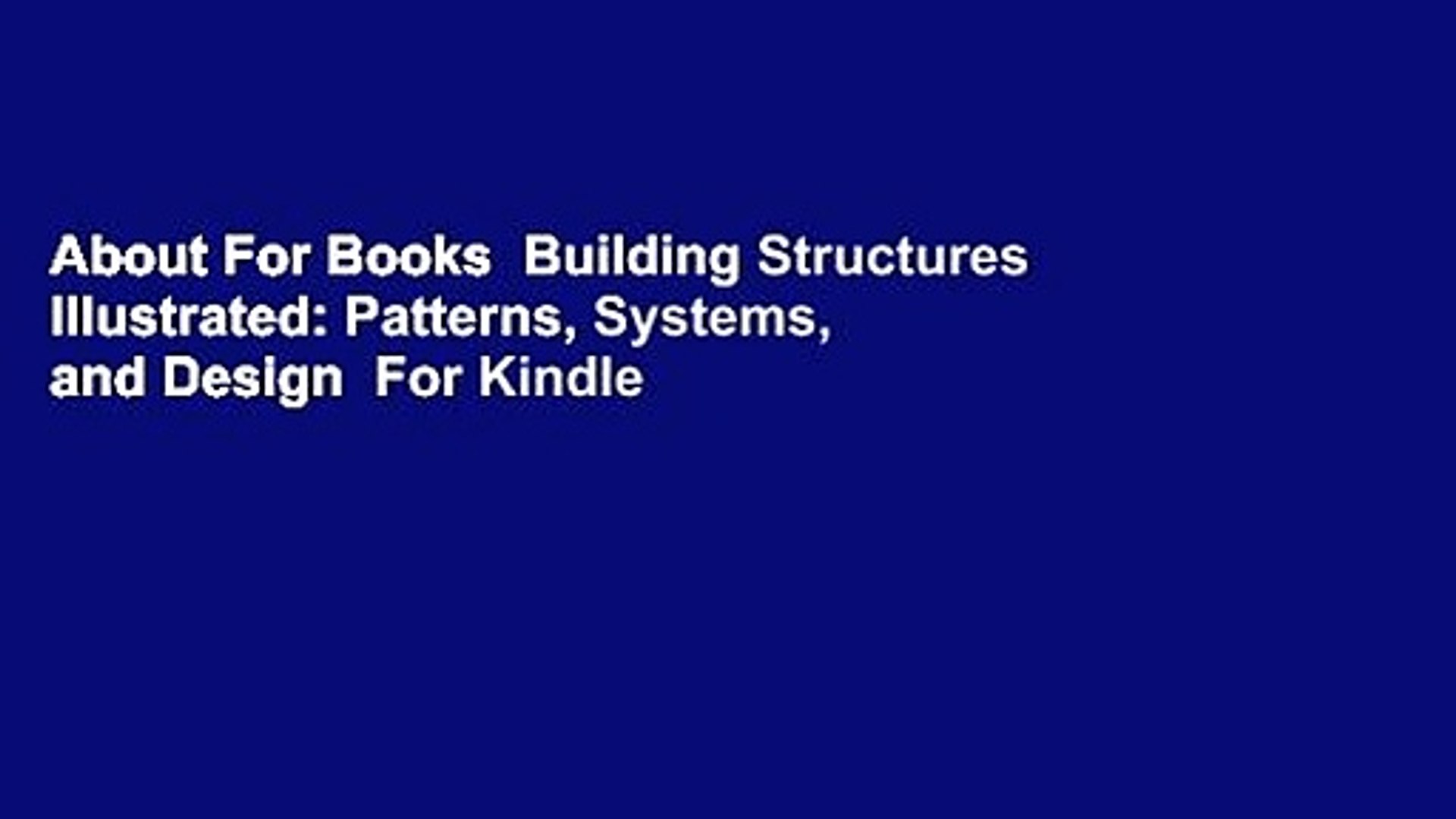 About For Books  Building Structures Illustrated: Patterns, Systems, and Design  For Kindle