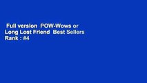 Full version  POW-Wows or Long Lost Friend  Best Sellers Rank : #4