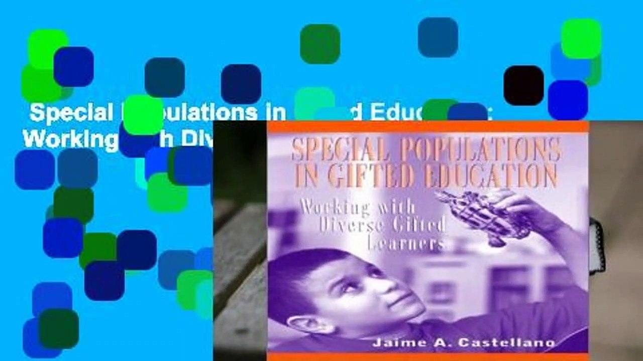 Special Populations in Gifted Education: Working with Diverse Gifted Learners Complete