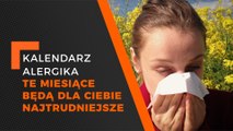 20200221 Kalendarz alergika - te miesiące będą dla Ciebie najtrudniejsze