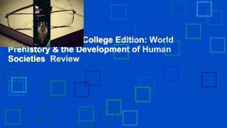 The Human Past: College Edition: World Prehistory & the Development of Human Societies  Review
