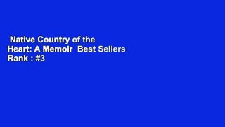 Native Country of the Heart: A Memoir  Best Sellers Rank : #3