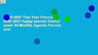 2020-2021 Two Year Planner: 2020-2021 happy planner feather cover 24 Months Agenda Planner with
