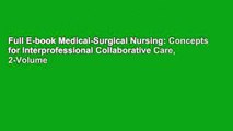 Full E-book Medical-Surgical Nursing: Concepts for Interprofessional Collaborative Care, 2-Volume