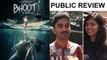Bhoot: The Haunted Ship | PUBLIC REVIEW | Vicky Kaushal