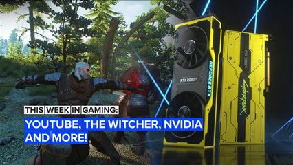 This Week in Gaming: YouTube, The Witcher, Nvidia and more!