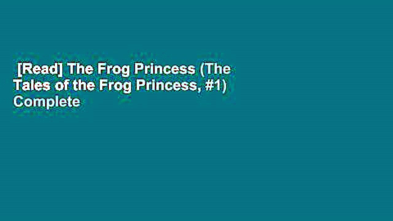 [Read] The Frog Princess (The Tales of the Frog Princess, #1) Complete
