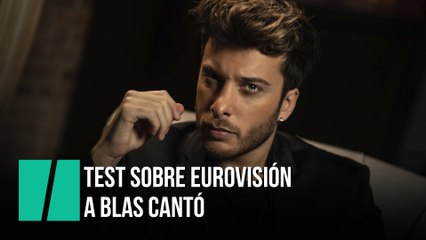Test de Eurovisión a Blás Cantó