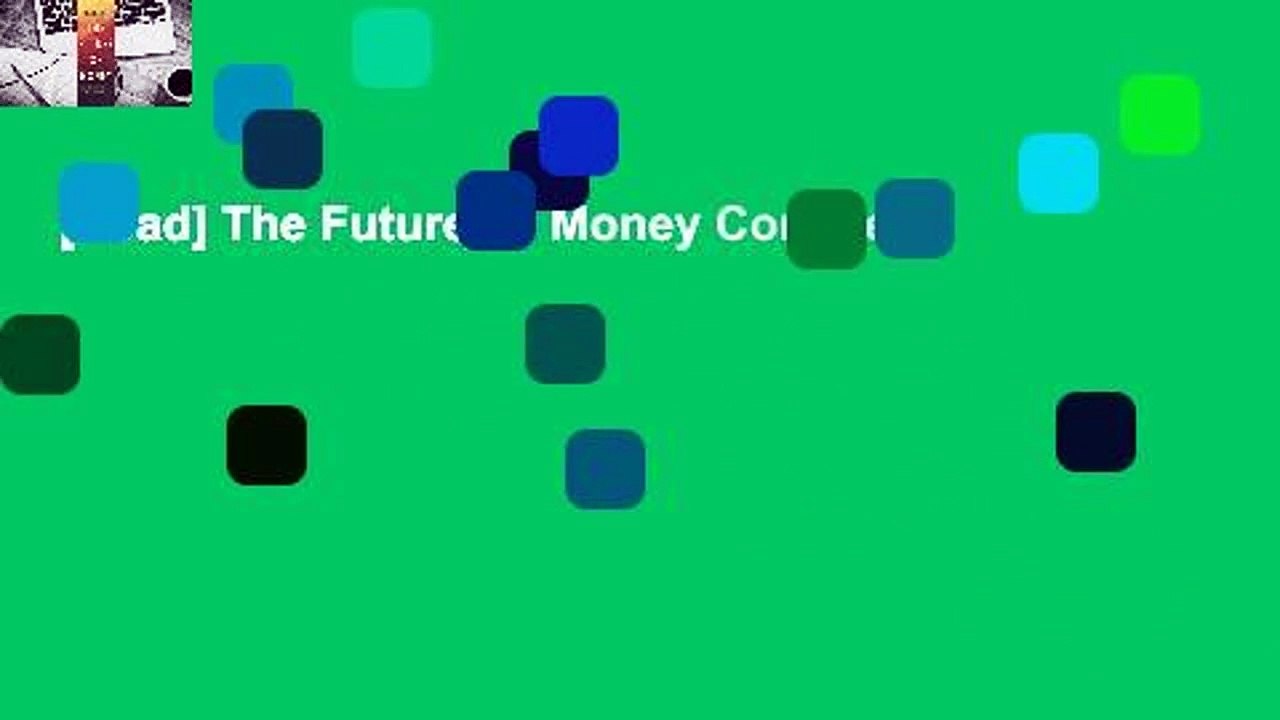 [Read] The Future Of Money Complete