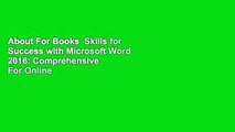 About For Books  Skills for Success with Microsoft Word 2016: Comprehensive  For Online