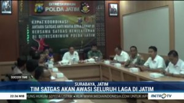 Satgas Anti Mafia Bola Jatim Ikut Awasi Laga