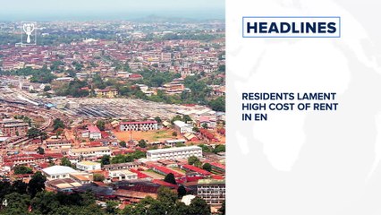Residents lament high cost of rent in Enugu State⁣⁣⁣ and many more  || Tomorrow's News Today