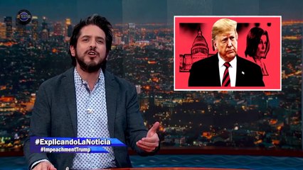 EXPLICANDO LA NOTICIA IMPEACHMENT A TRUMP - ESTRELLA TV