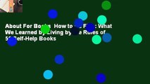 About For Books  How to Be Fine: What We Learned by Living by the Rules of 50 Self-Help Books