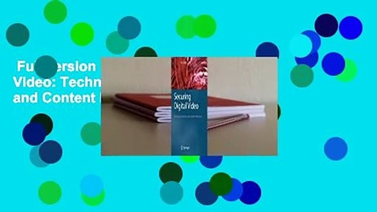 Full version  Securing Digital Video: Techniques for Drm and Content Protection Complete