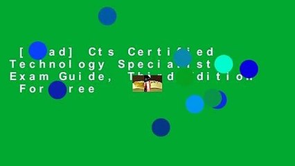 [Read] Cts Certified Technology Specialist Exam Guide, Third Edition  For Free