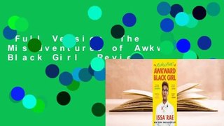 Full Version  The Misadventures of Awkward Black Girl  Review