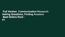 Full Version  Communication Research: Asking Questions, Finding Answers  Best Sellers Rank : #3