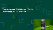 The Anunnaki Chronicles (Earth Chronicles #7.75)  Review