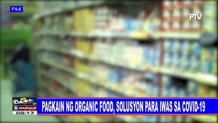 Pagkain ng organic food, solusyon para iwas sa COVID-19