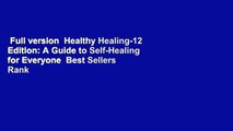 Full version  Healthy Healing-12 Edition: A Guide to Self-Healing for Everyone  Best Sellers Rank