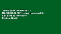 Full E-book  NATURES 12 MAGIC HEALERS: Using Homeopathic Cell Salts to Protect or Restore Health