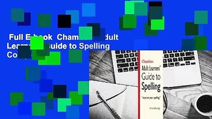 Full E-book  Chambers Adult Learners' Guide to Spelling Complete