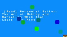 [Read] Perennial Seller: The Art of Making and Marketing Work That Lasts  For Free