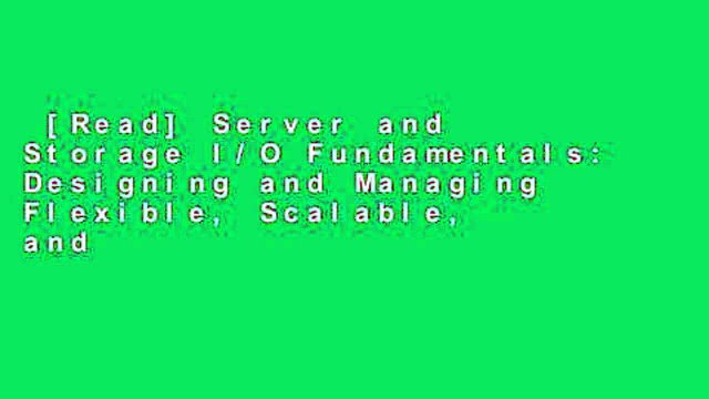 [Read] Server and Storage I/O Fundamentals: Designing and Managing Flexible, Scalable, and