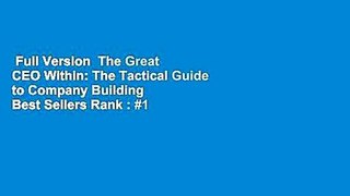 Full Version  The Great CEO Within: The Tactical Guide to Company Building  Best Sellers Rank : #1