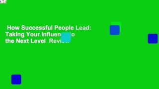 How Successful People Lead: Taking Your Influence to the Next Level  Review
