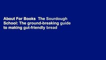 About For Books  The Sourdough School: The ground-breaking guide to making gut-friendly bread