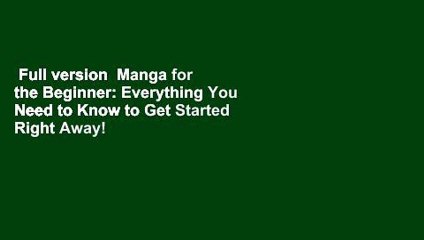 Full version  Manga for the Beginner: Everything You Need to Know to Get Started Right Away!