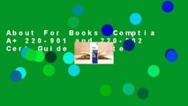 About For Books  Comptia A  220-901 and 220-902 Cert Guide Complete