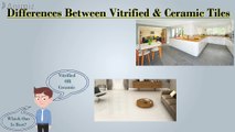 Differences between Vitrified tiles and Ceramic Tiles | Which type of tile is better for construction | What is vitrified tiles? | What is Ceramic Tiles?