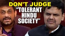 Don’t mistake Hindu tolerance as weakness: Fadnavis on Waris Pathan’s 15 crore remark