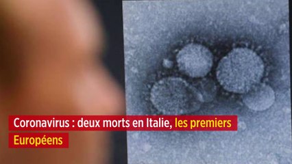 Coronavirus : deux morts en Italie, les premiers Européens
