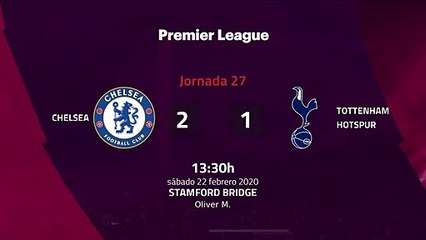 Resumen partido entre Chelsea y Tottenham Hotspur Jornada 27 Premier League