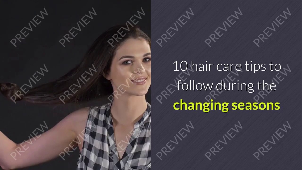 10 hair care tips to follow during the changing seasons