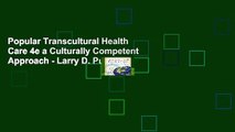 Popular Transcultural Health Care 4e a Culturally Competent Approach - Larry D. Purnell