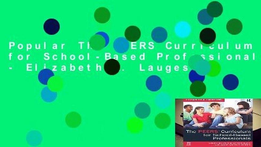 Popular The PEERS Curriculum for School-Based Professionals - Elizabeth A. Laugeson