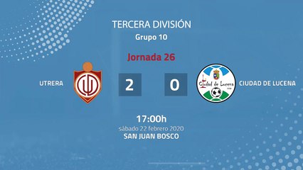 Resumen partido entre Utrera y Ciudad de Lucena Jornada 26 Tercera División