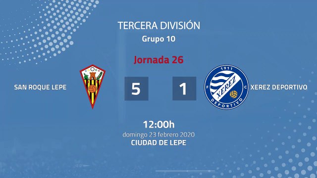 Resumen partido entre San Roque Lepe y Xerez Deportivo Jornada 26 Tercera División