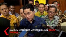 Aksi 212 Minta Ahok Dicopot, Ini Kata Erick Thohir