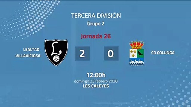 Resumen partido entre Lealtad Villaviciosa y CD Colunga Jornada 26 Tercera División