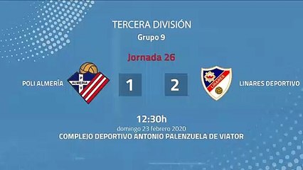 Resumen partido entre Poli Almería y Linares Deportivo Jornada 26 Tercera División